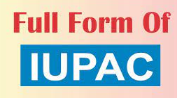 IUPAC Full Form And Meaning In Hindi Language