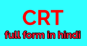 CRT full form and meaning in hindi language