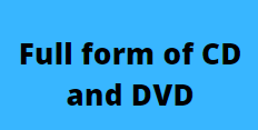 CD-DVD full form and meaning in hindi language