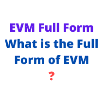 EVM full form ad meaning in hindi language