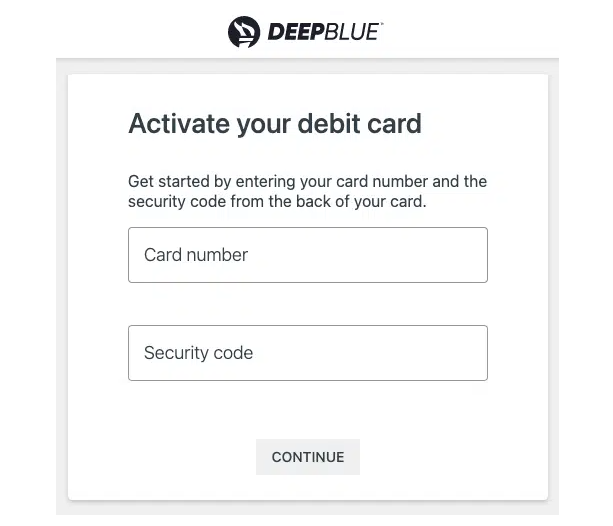 How to Activate your DEEPBLUE Card at deepbluedebit.com/activate